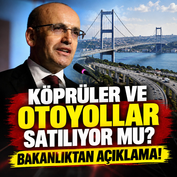 Köprüler ve otoyollar satılıyor mu? Hazine ve Maliye Bakanlığı'ndan açıklama
