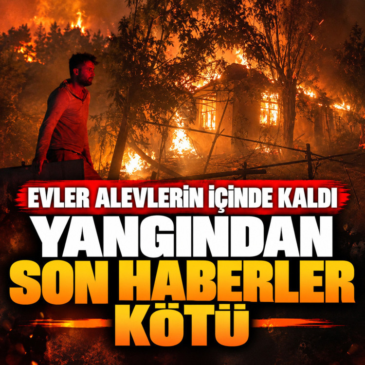 Antalya'daki yangından son haberler kötü! Evler, seralar yandı, alevler rüzgarla yayıldı