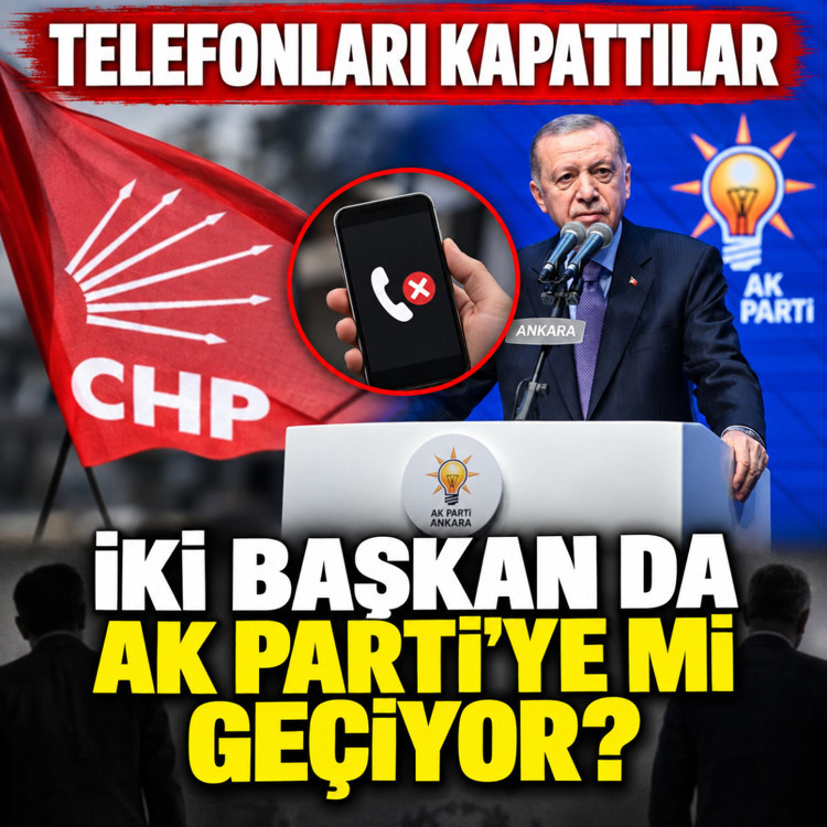 Telefonları kapattılar! CHP'li iki başkan AK Parti'ye geçiyor iddiası