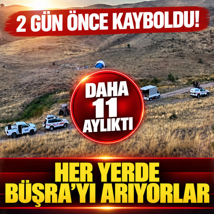 2 gün önce kayboldu! Daha 11 aylıktı: Her yerde Büşra'yı arıyorlar