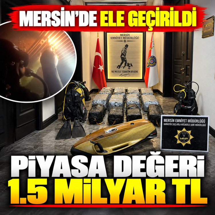 Mersin'de ele geçirildi piyasa değeri 1.5 milyar TL Akın Gürlek duyurdu