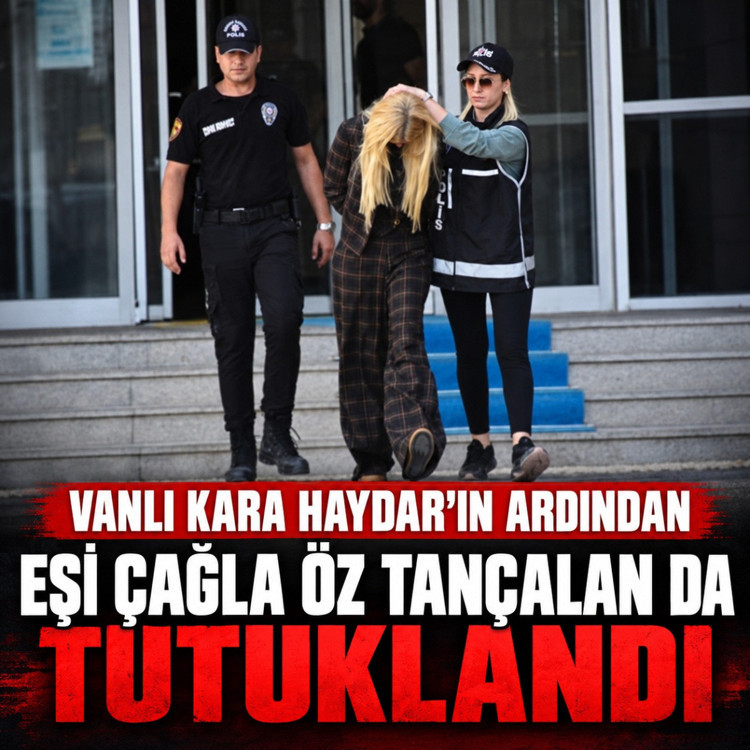 Vanlı Kara Haydar'ın ardından eşi Çağla Öz Tançalan da tutuklandı