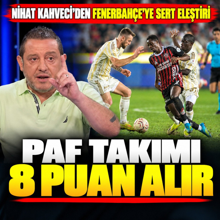 Nihat Kahveci'den Fenerbahçe yorumu: PAF takımı çıkar 8 puan alır