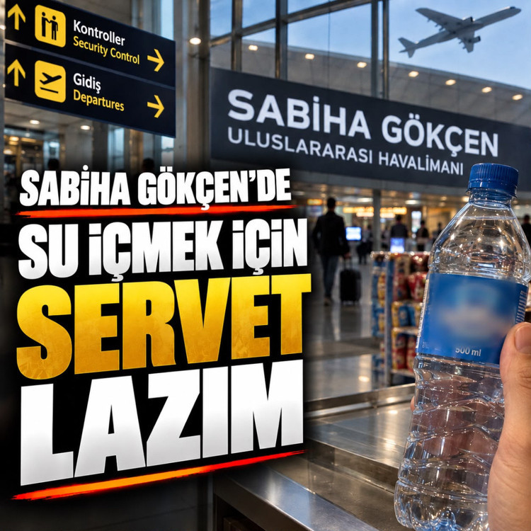 Bir yudum su kaça mal olur? Sabiha Gökçen'de su içmek için servet lazım