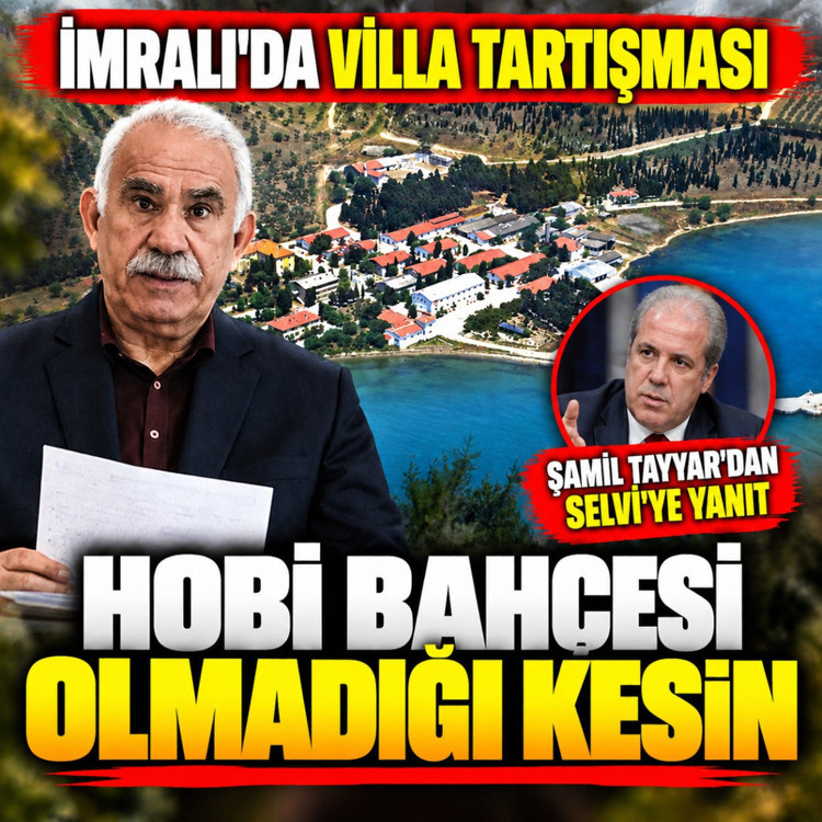 İmralı'da villa tartışması! Şamil Tayyar'dan Selvi'ye yanıt: Bahçeli "250 metrekare" ifademi teyit etti