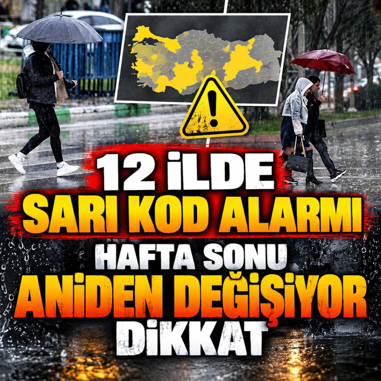 12 il için ‘sarı kod’ alarmı! Hafta sonuna dikkat! Sağanak sürecek...