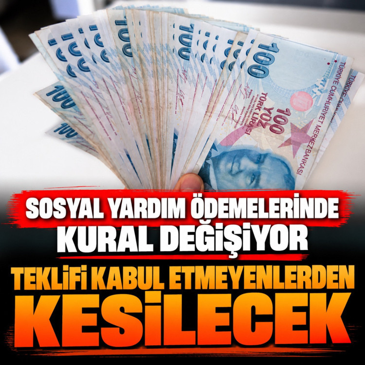 Sosyal yardım desteklerinde büyük değişim! Teklifi kabul etmeyenler yandı...