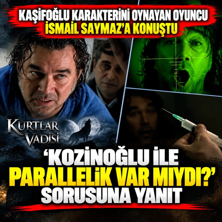Kurtlar Vadisi'nde Kaşifoğlu karakterini oynayan oyuncu İsmail Saymaz'a konuştu