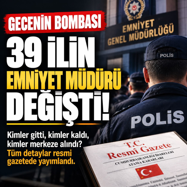 Emniyet Genel Müdürlüğü Kararnamesi Resmi Gazete'de: 39 ilin emniyet müdürü değişti