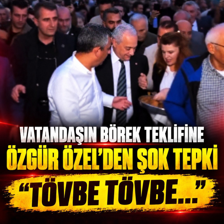 Vatandaşın börek teklifine Özgür Özel’den yanıt: Tövbe tövbe...