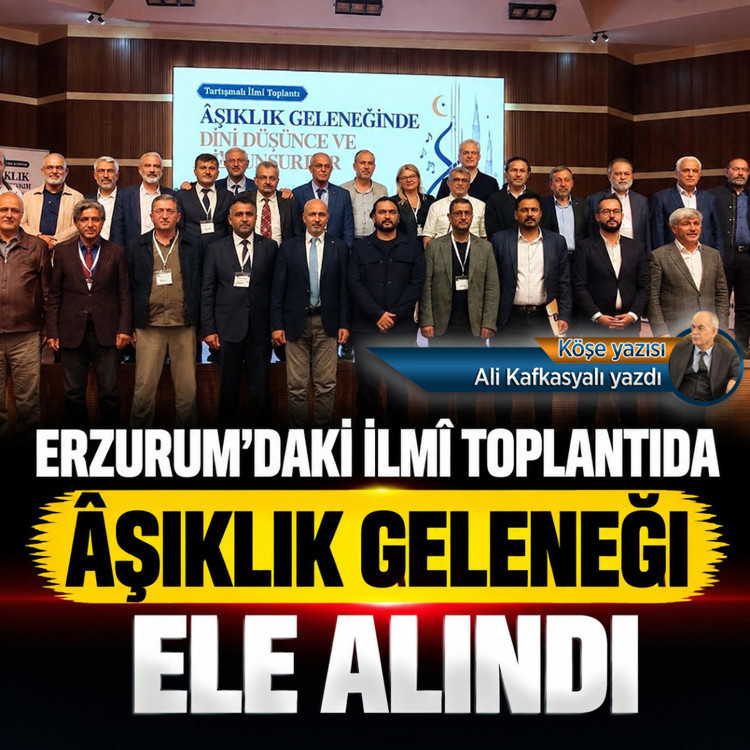 Erzurum’da yapılan “Tartışmalı İlmî Toplantı”nın ardından