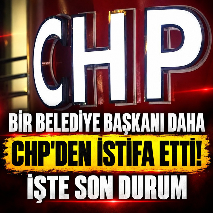 Bir belediye başkanı daha CHP'den istifa etti! İşte son durum