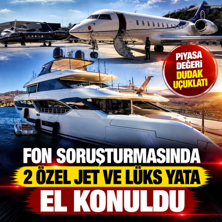 Fon soruşturmasında 2 özel jet ve lüks yata el konuldu