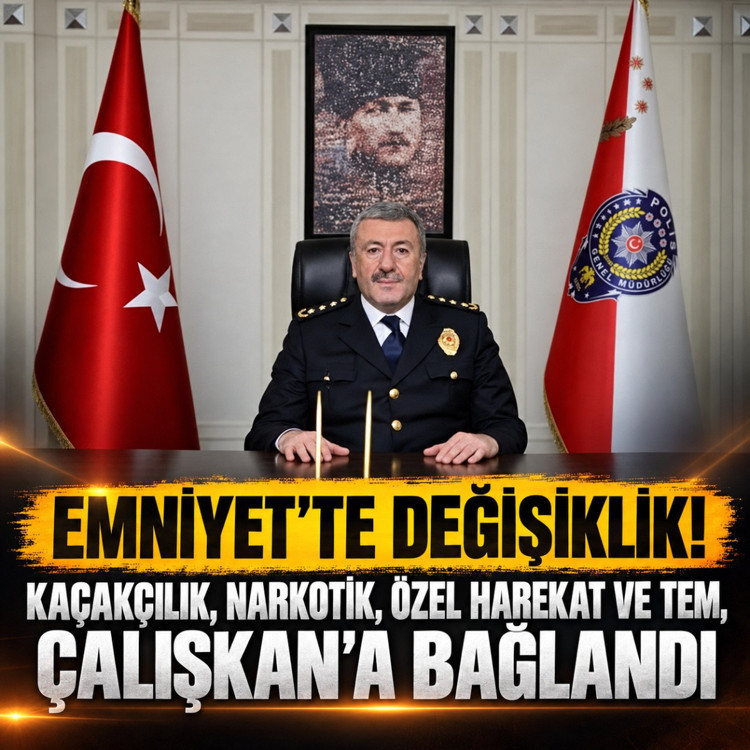 Emniyet'te değişiklik! Kaçakçılık, Narkotik, Özel Harekat ve TEM, Çalışkan'a bağlandı