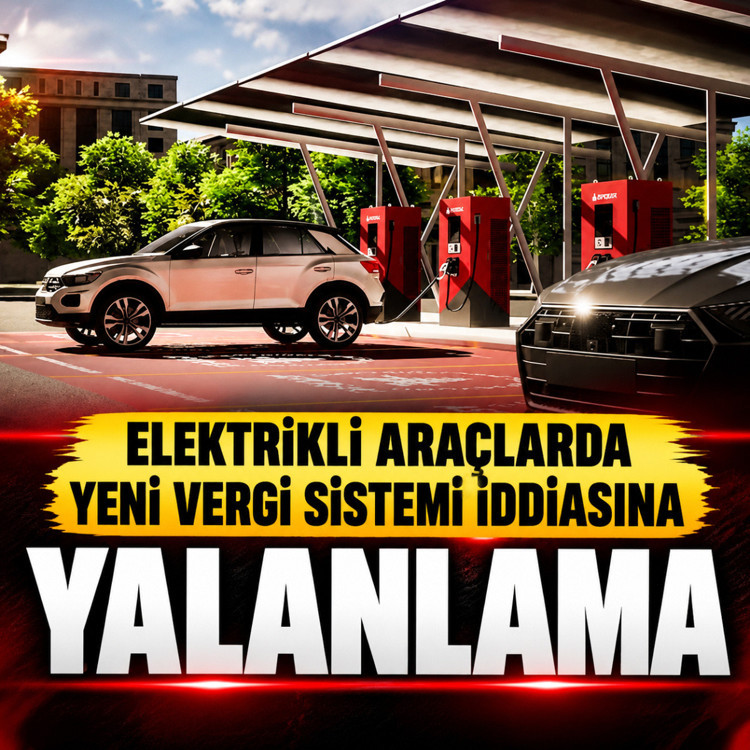 Elektrikli araçlarda yeni vergi sistemi iddiasına yalanlama