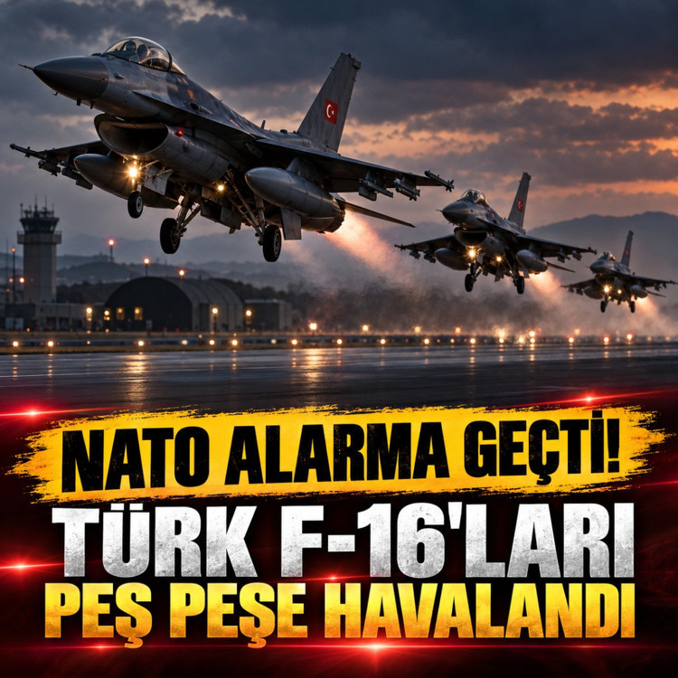 NATO alarma geçti! Türk F-16'ları peş peşe havalandı