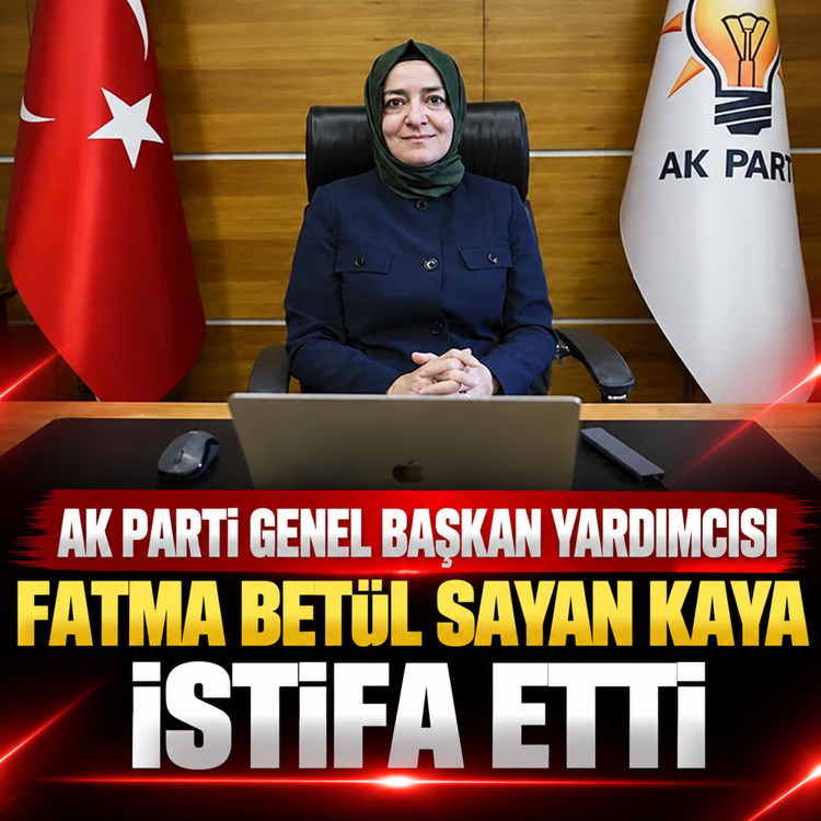 Fatma Betül Sayan Kaya istifa etti