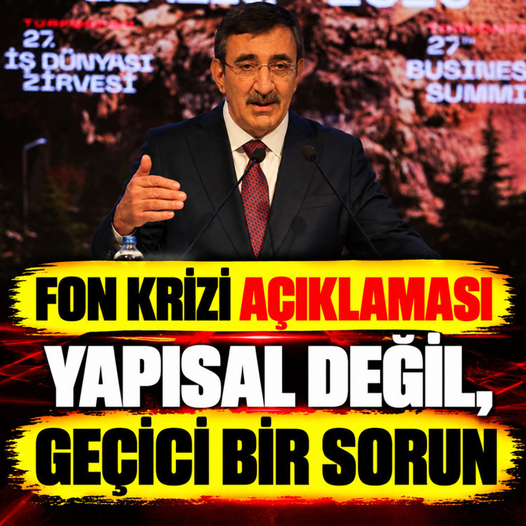 Cevdet Yılmaz’dan fon krizi açıklaması: Yapısal değil, geçici bir sorun