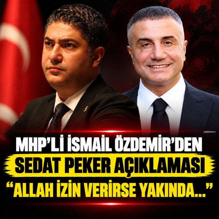 MHP’li İsmail Özdemir’den Sedat Peker açıklaması