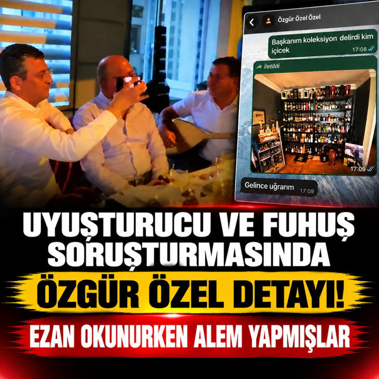 Uyuşturucu ve fuhuş soruşturmasında Özgür Özel detayı: Ezan okunurken alem yapmışlar
