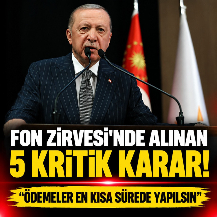 Fon Zirvesi'nde alınan 5 kritik karar! Erdoğan ''ödemeler en kısa sürede yapılsın'' dedi