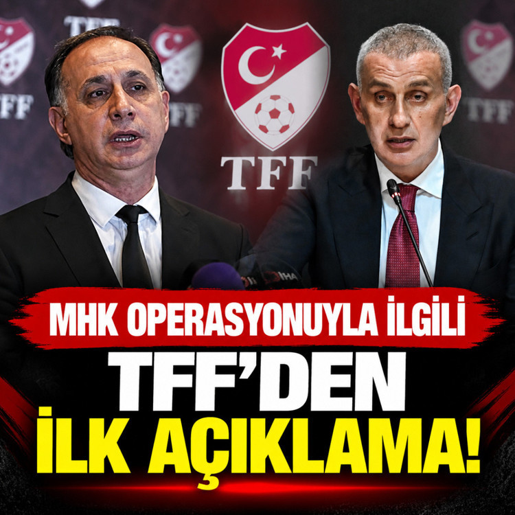 MHK operasyonu sonrası TFF'den ilk açıklama geldi
