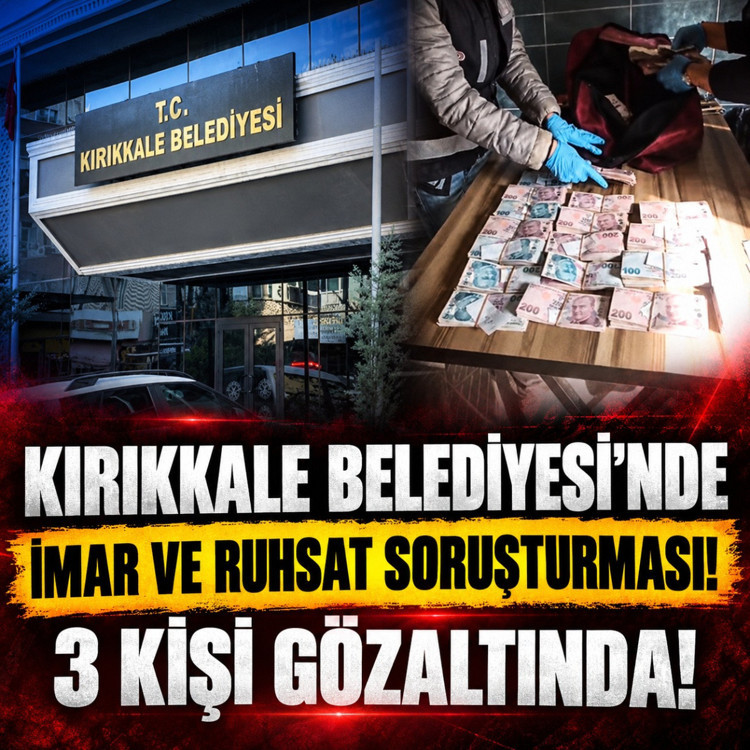 Kırıkkale Belediyesinde imar ve ruhsat işlemleri soruşturması: 3 kişi gözaltına alındı