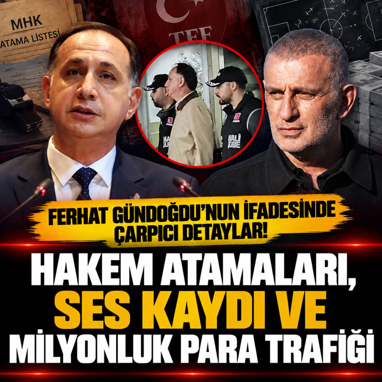Ferhat Gündoğdu'nun ifadesinde çarpıcı detaylar! Hakem atamaları, ses kaydı ve milyonluk para trafiği