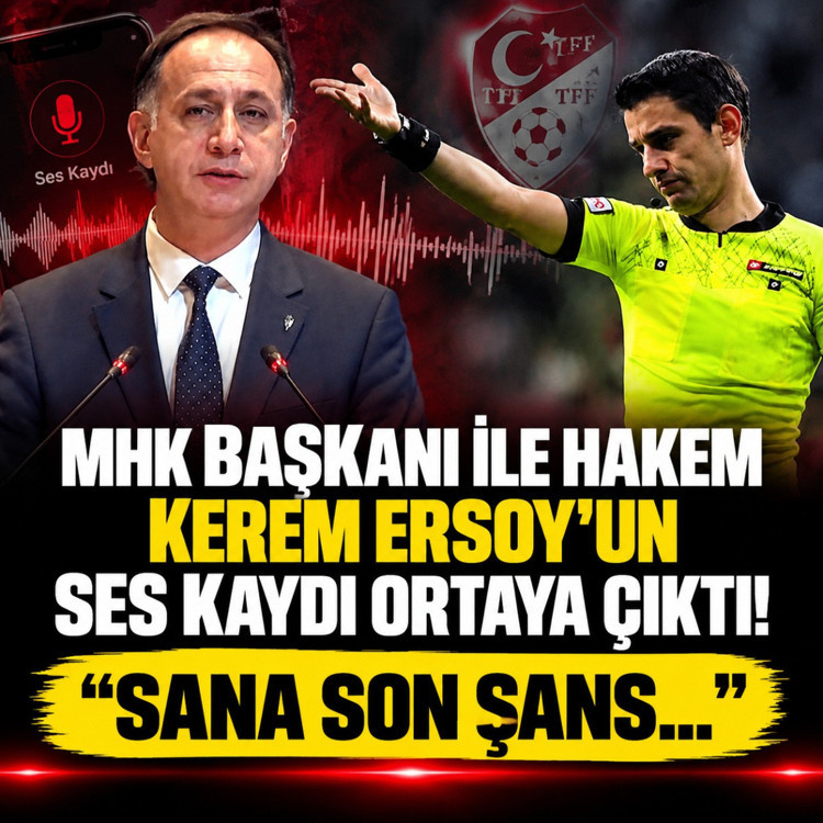 MHK Başkanı ile hakem Kerem Ersoy'un ses kaydı ortaya çıktı! "Sana son şans..."