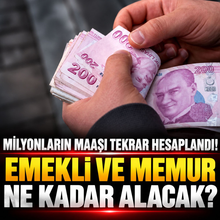 Milyonların maaşı tekrar hesaplandı! Emekli ve memur ne kadar alacak?