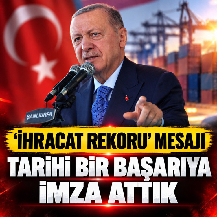 Erdoğan’dan 'ihracat rekoru' mesajı: Tarihî bir başarıya imza attık