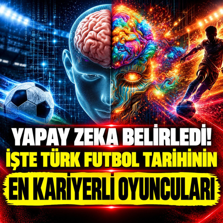Yapay zeka, Türk futbol tarihinin en kariyerli oyuncularını belirledi