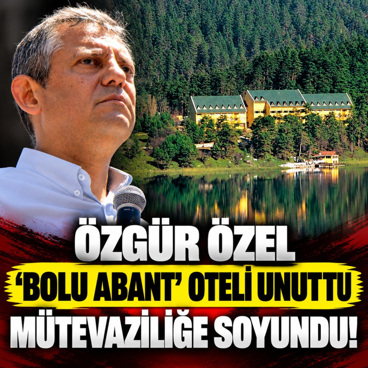Özgür Özel 'Bolu Abant' oteli unuttu, mütevaziliğe soyundu!