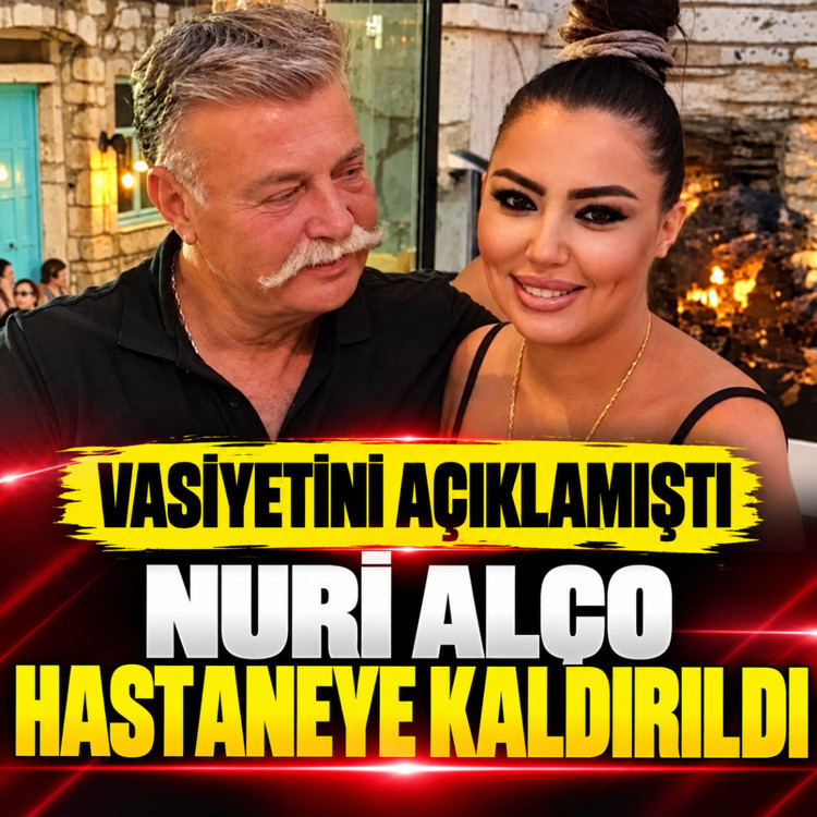 Nuri Alço hastaneye kaldırıldı! Vasiyetini açıklamıştı