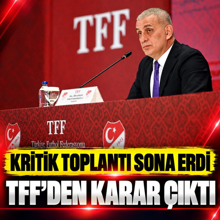 Toplantı sona erdi! TFF'den karar çıktı