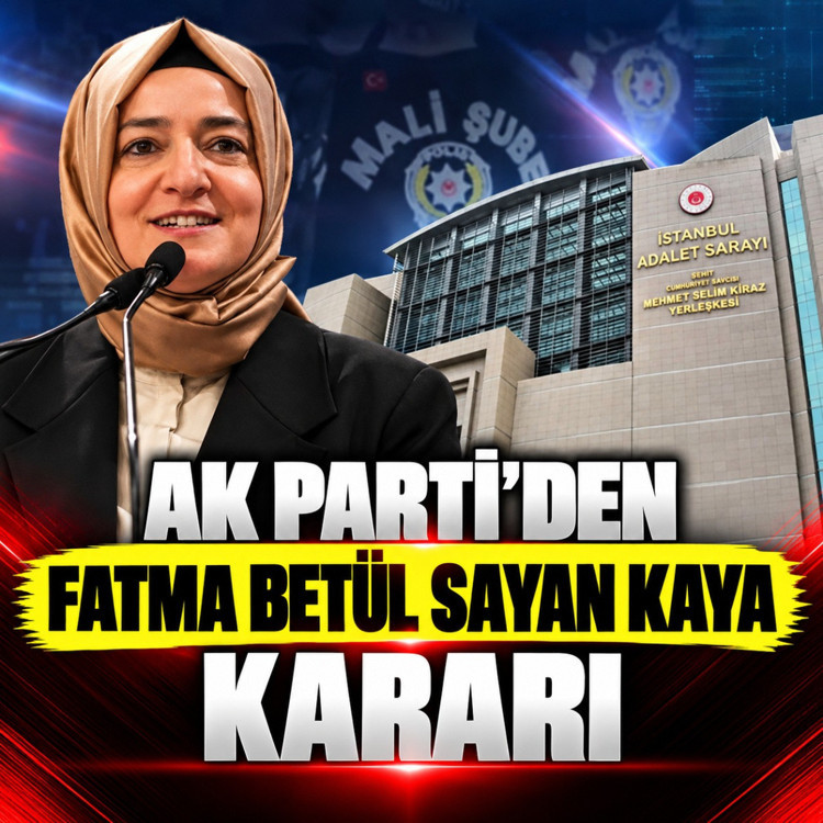 AK Parti'den Fatma Betül Sayan Kaya kararı