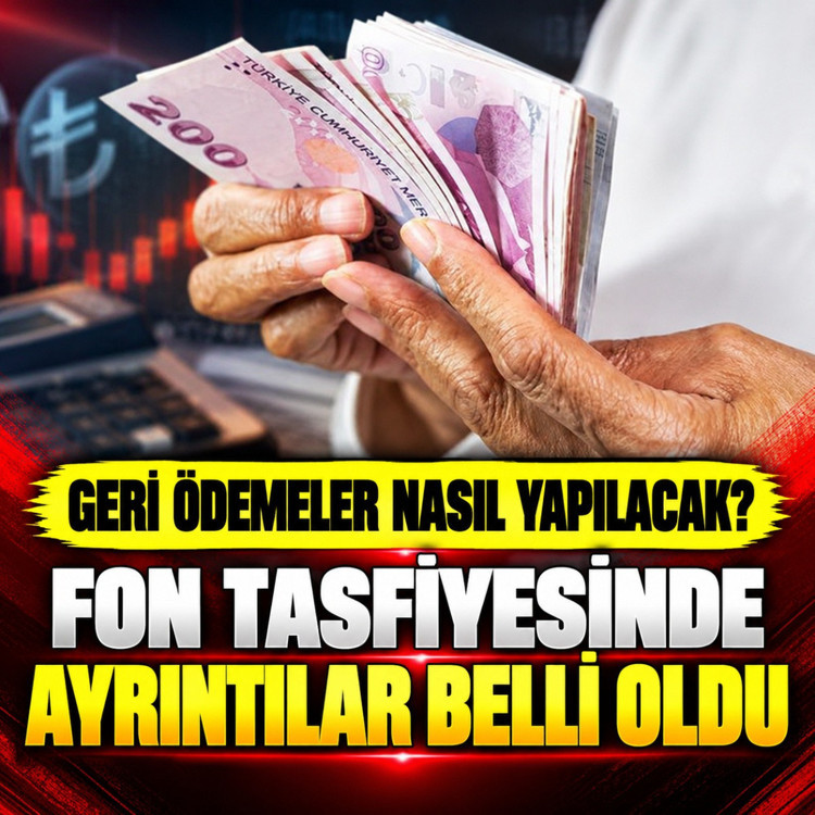 Geri ödemeler nasıl yapılacak? Fon tasfiyesinde ayrıntılar belli oldu