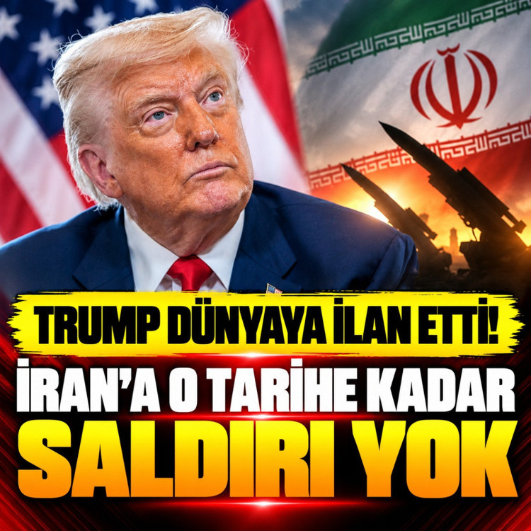 Trump dünyaya ilan etti! İran'a o tarihe kadar saldırı yok