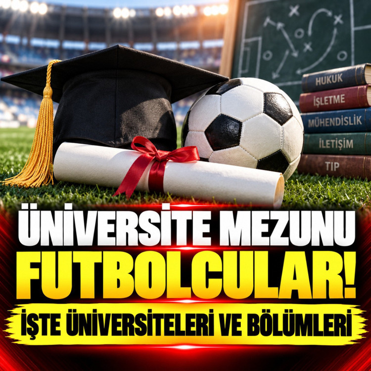 Hangi futbolcu hangi üniversiteden mezun? İşte şaşırtan liste