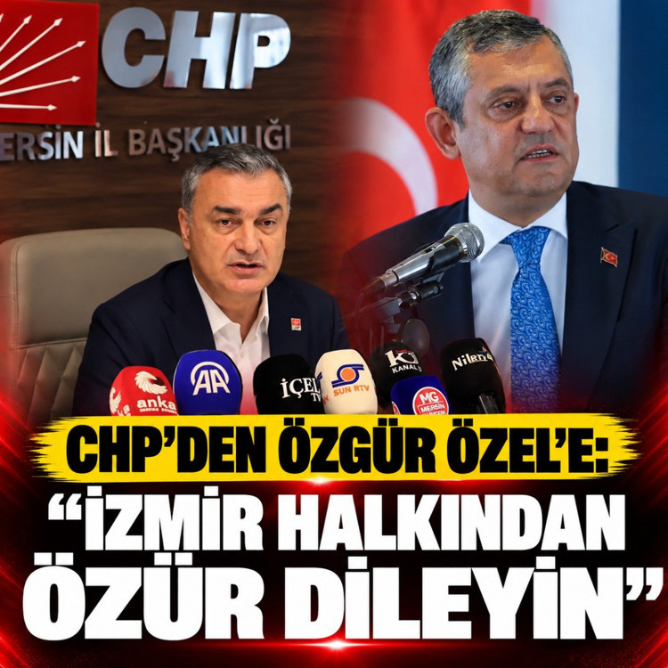 CHP'den Özgür Özel'e: İzmir halkından özür dileyin