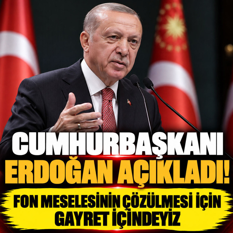 Cumhurbaşkanı Erdoğan: Fon meselesinin çözülmesi için yoğun gayret içindeyiz