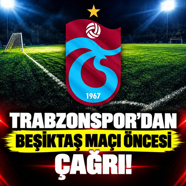 Trabzonspor'dan Beşiktaş maçı öncesi çağrı!