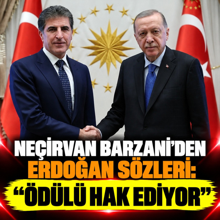 Neçirvan Barzani: Türkiye'den Erdoğan Nobel'i hak ediyor