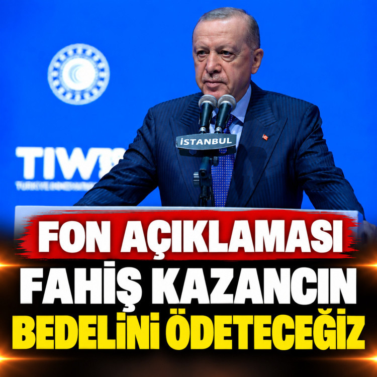 Erdoğan'dan fon sorunu açıklaması: Fahiş kazancın bedelini ödeteceğiz