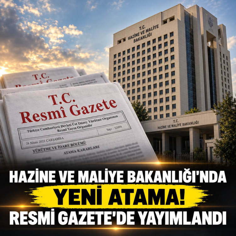 Hazine ve Maliye Bakanlığı’nda yeni atama! Resmi Gazete'de yayımlandı