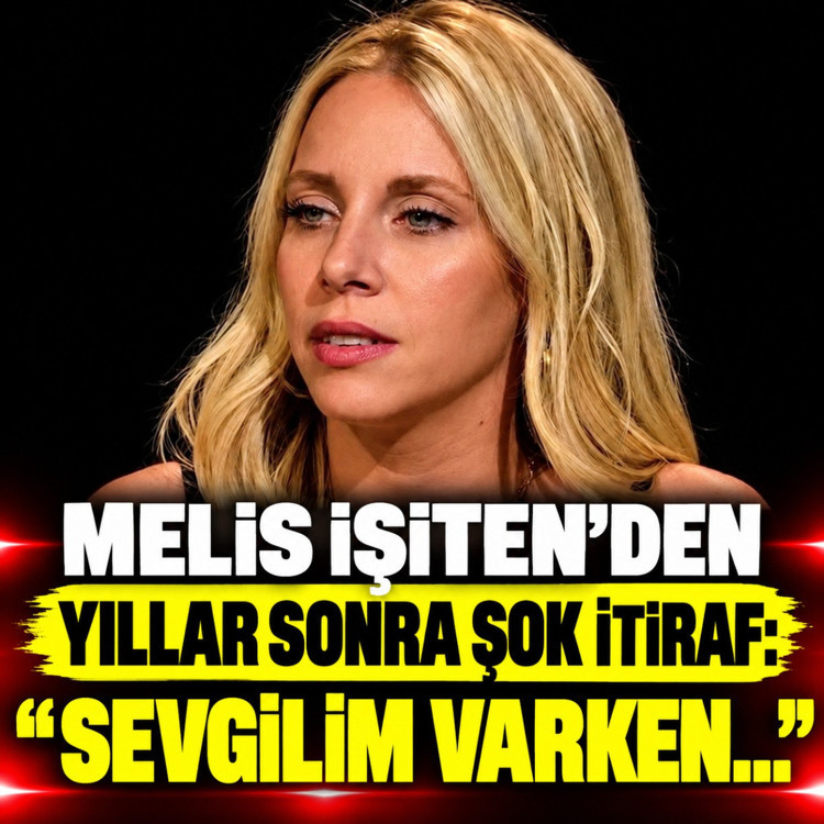 Melis İşiten'den yıllar sonra şok itiraf: Sevgilim varken...