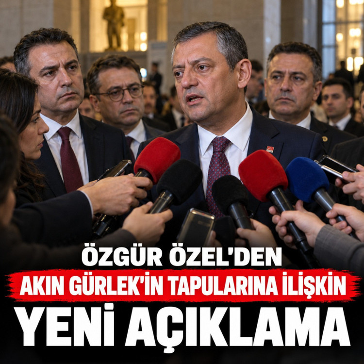 Özgür Özel'den Akın Gürlek'in tapularına ilişkin yeni açıklama