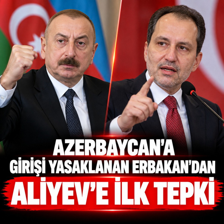 Azerbaycan'a girişi yasaklanan Erbakan’dan Aliyev'e ilk tepki geldi