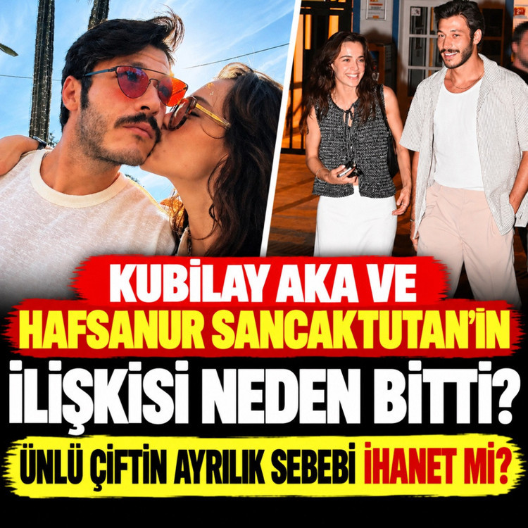 Kubilay Aka ve Hafsanur Sancaktutan'dan kötü haber! Ünlü çiftin ayrılık sebebi ne? Neler yaşandı?