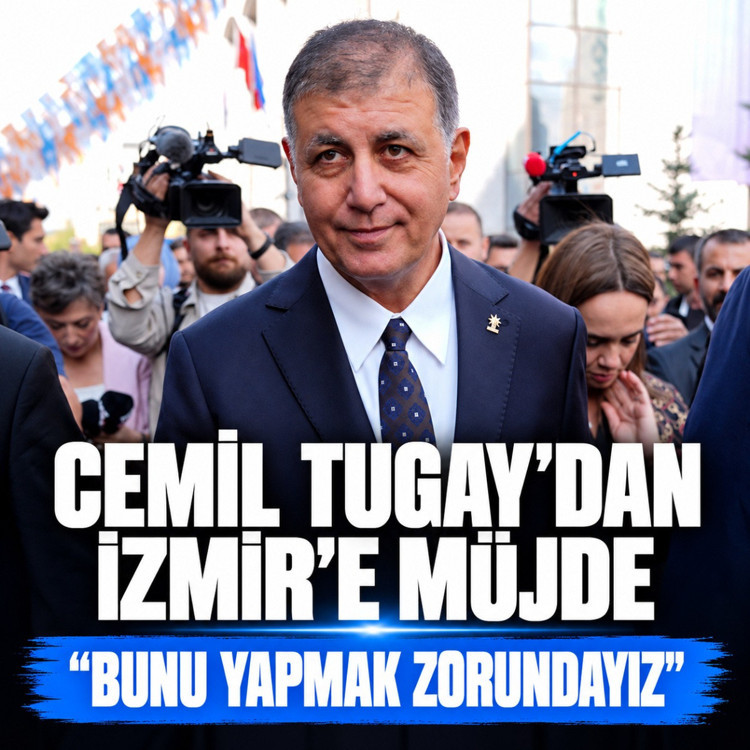 Cemil Tugay'dan İzmir'e müjde: Bunu yapmak zorundayız